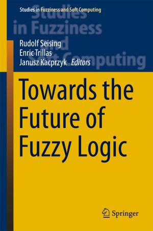 Cover of the book Towards the Future of Fuzzy Logic by Ata Mahjoubfar, Claire Lifan Chen, Bahram Jalali