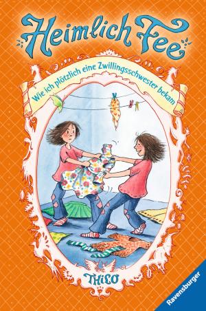 Cover of the book Heimlich Fee 7: Wie ich plötzlich eine Zwillingsschwester bekam by Elly Blake