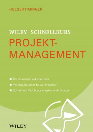 Cover of the book Wiley-Schnellkurs Projektmanagement by Kees van der Heijden, Ron Bradfield, George Burt, George Cairns, George Wright