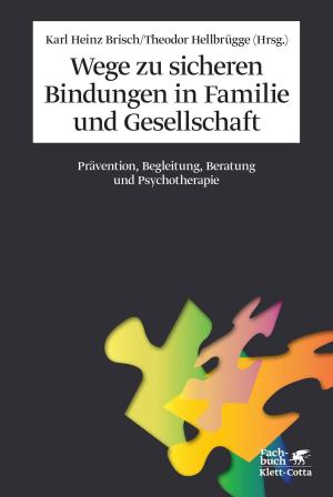 Cover of Wege zu sicheren Bindungen in Familie und Gesellschaft