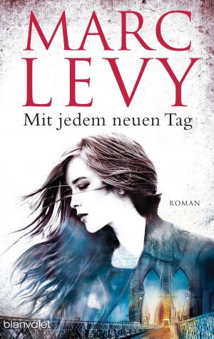Cover of the book Mit jedem neuen Tag by Jeffery Deaver