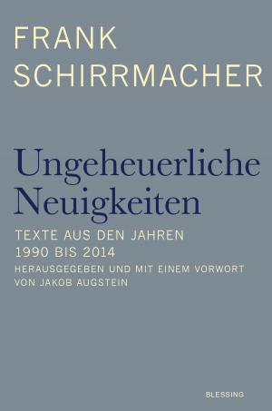 Cover of the book Ungeheuerliche Neuigkeiten by Joachim Bauer