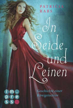 Cover of the book In Seide und Leinen. Geschichte einer Königstochter by M.A. Griffin