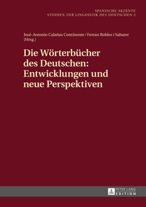 Cover of the book Die Woerterbuecher des Deutschen: Entwicklungen und neue Perspektiven by Anna Grazia Cafaro