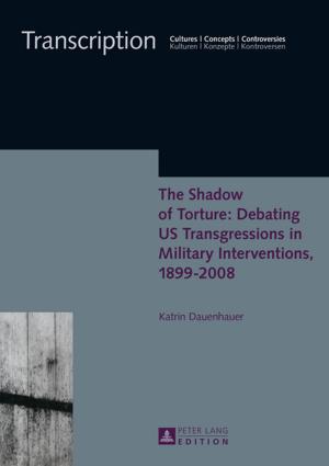 Cover of the book The Shadow of Torture: Debating US Transgressions in Military Interventions, 18992008 by C.A Bowers