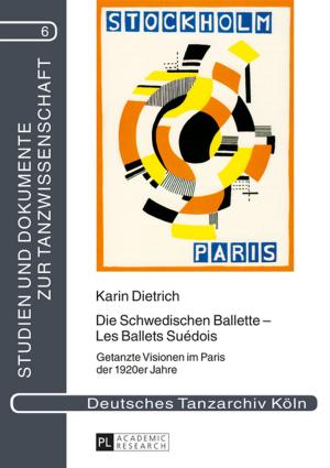 Cover of the book Die Schwedischen Ballette Les Ballets Suédois by Marian Christof Gruber, André Derndarsky, Wolfgang Kammerer