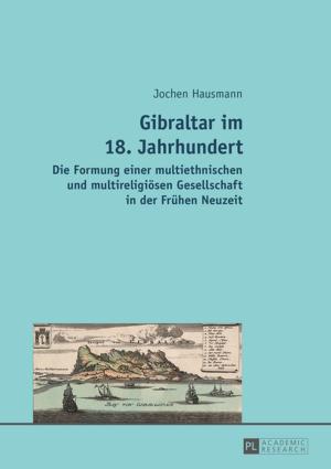 Cover of the book Gibraltar im 18. Jahrhundert by Leigh Moscowitz, Spring-Serenity Duvall