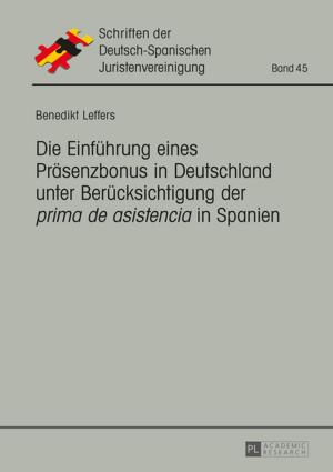 Cover of the book Die Einfuehrung eines Praesenzbonus in Deutschland unter Beruecksichtigung der «prima de asistencia» in Spanien by Olena Lytovka