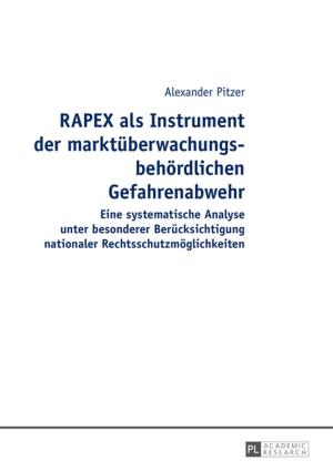 Cover of the book RAPEX als Instrument der marktueberwachungsbehoerdlichen Gefahrenabwehr by Frédéric Schneider