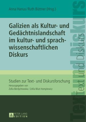 Cover of the book Galizien als Kultur- und Gedaechtnislandschaft im kultur- und sprachwissenschaftlichen Diskurs by Annina Cavelti Kee