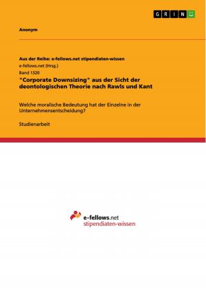 Cover of the book 'Corporate Downsizing' aus der Sicht der deontologischen Theorie nach Rawls und Kant by Maya Boycheva