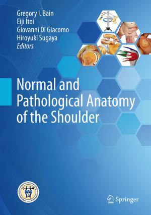 Cover of the book Normal and Pathological Anatomy of the Shoulder by Joachim Reitner, Nadia-Valérie Quéric, Gernot Arp