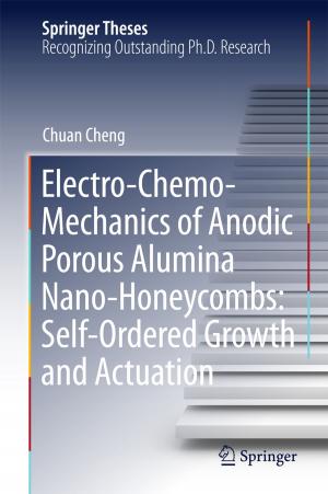 Cover of the book Electro-Chemo-Mechanics of Anodic Porous Alumina Nano-Honeycombs: Self-Ordered Growth and Actuation by Lixiong Shao, Jianmei Lu, Min Shi