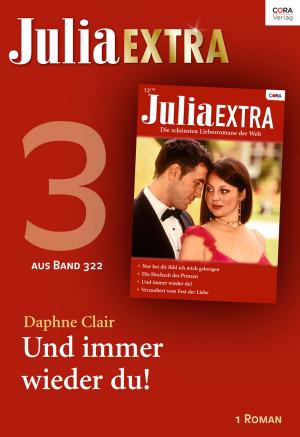Cover of the book Julia Extra Band 322 - Titel 3: Und immer wieder du! by Rebecca Winters