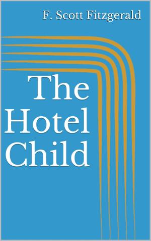 Cover of the book The Hotel Child by Andre Le Bierre