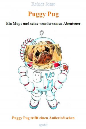 Cover of the book Puggy Pug trifft einen Außerirdischen by Steffen Digeser