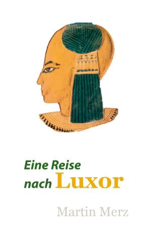 Cover of the book Eine Reise nach Luxor by Henry Gréville
