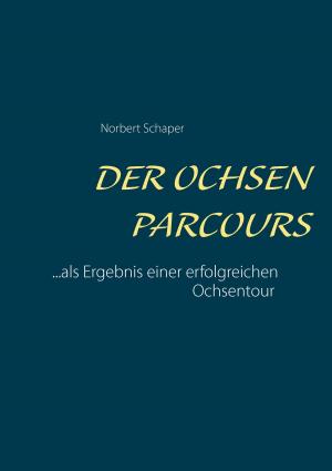 Cover of the book Der Ochsen Parcours by Andreas Zumbrock