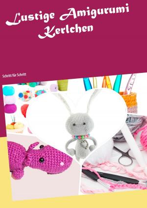 Cover of the book Lustige Amigurumi Kerlchen by E. T. A. Hoffmann