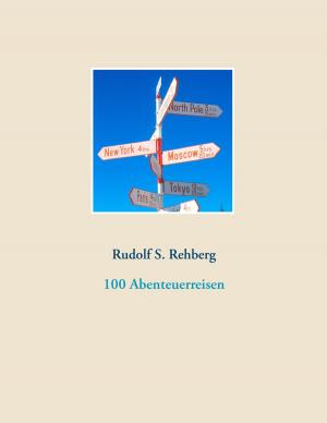 Cover of the book 100 Abenteuerreisen by Jörg Becker