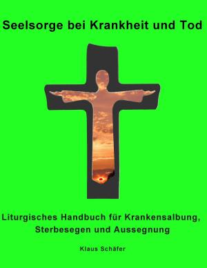 Cover of the book Seelsorge bei Krankheit und Tod by Lea Aubert