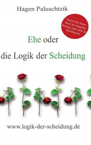 Cover of the book Ehe oder die Logik der Scheidung by Ewald Bamberger
