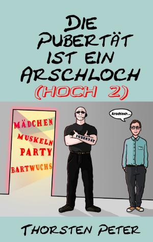 bigCover of the book Die Pubertät ist ein Arschloch (hoch 2) by 