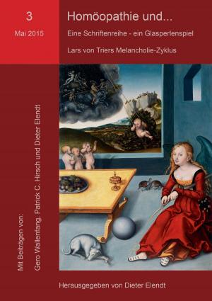 Cover of the book Homöopathie und... Eine Schriftenreihe - ein Glasperlenspiel. Nr.3 by Grigori Grabovoi