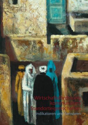 Cover of the book Wirtschaftsförderung kommuniziert Standorteigenschaften by Jürgen Lang