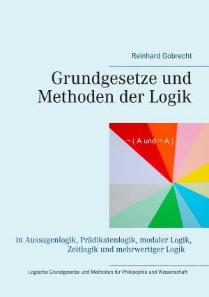 Cover of the book Grundgesetze und Methoden der Logik by Markus Barth