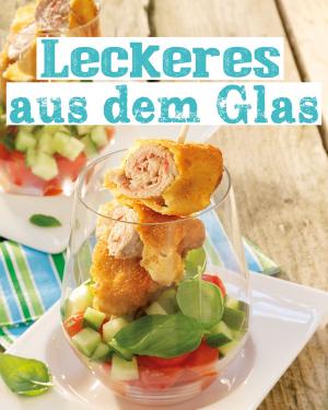 Cover of the book Leckeres aus dem Glas by Eva-Maria Heller