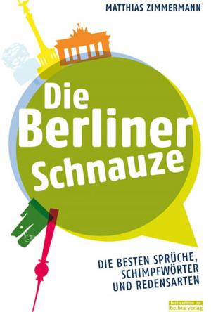Cover of the book Die Berliner Schnauze by Falko Rademacher