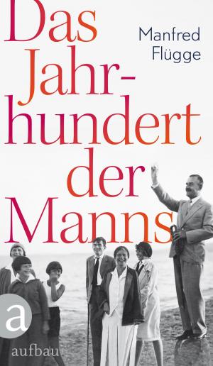 Cover of the book Das Jahrhundert der Manns by Gregor Gysi, Olaf Miemiec