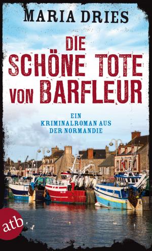 Cover of the book Die schöne Tote von Barfleur by Manfred Flügge