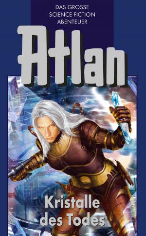 Book cover of Atlan 27: Kristalle des Todes (Blauband)