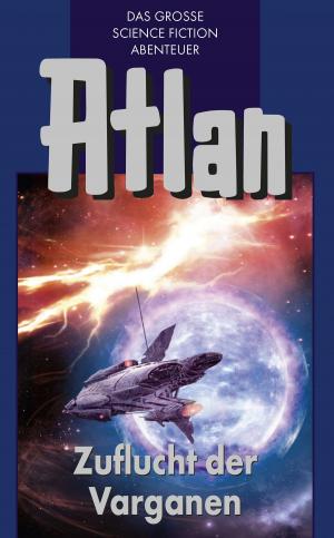Book cover of Atlan 30: Zuflucht der Varganen (Blauband)