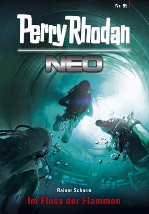 Book cover of Perry Rhodan Neo 95: Im Fluss der Flammen