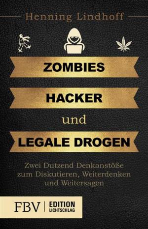 Cover of the book Zombies, Hacker und legale Drogen by David Morgan