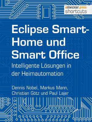 Cover of the book Eclipse SmartHome und Smart Office by Uwe Baumann, Thomas Schissler