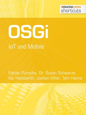 Cover of the book OSGi. IoT und Mobile by Marc André Zhou, Benjamin Lanzendörfer, Rainer Stropek, Johannes Woithon