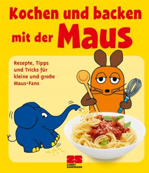 Cover of the book Kochen und backen mit der Maus by Jacqueline Amirfallah