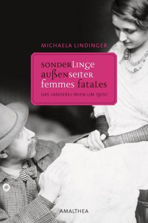 Cover of the book Sonderlinge, Außenseiter, Femmes Fatales by Manfred Berger