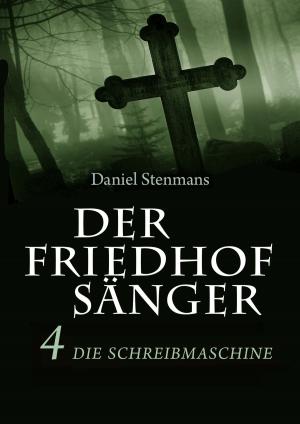 Book cover of Der Friedhofsänger 4: Die Schreibmaschine