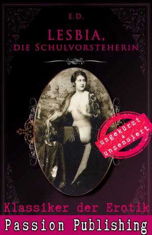 Cover of the book Klassiker der Erotik 73: LESBIA, Die Schulvorsteherin by Louis Dorvigny