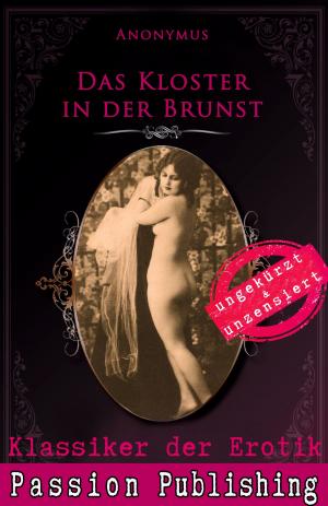 Book cover of Klassiker der Erotik 74: Das Kloster in der Brunst