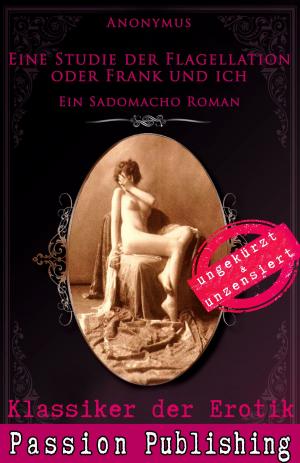 Book cover of Klassiker der Erotik 76: Eine Studie der Flagellation oder Frank und ich