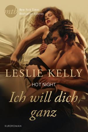 Cover of the book Hot Night: Ich will dich ganz! by Linda Lael Miller
