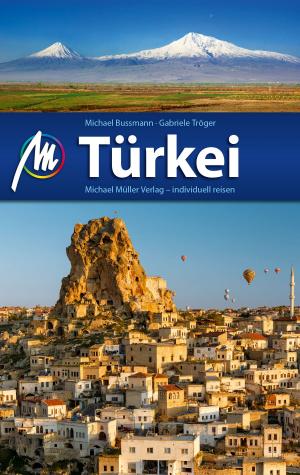 Cover of the book Türkei Reiseführer Michael Müller Verlag by Irene Börjes