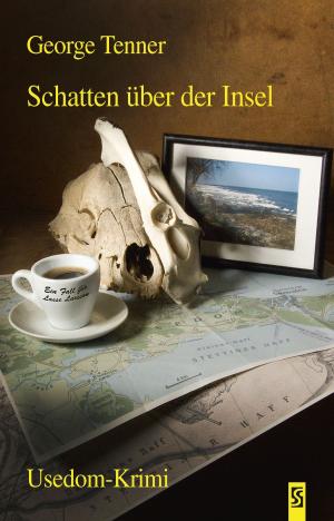 Cover of the book Schatten über der Insel: Ein Fall für Lasse Larsson. Usedom-Krimi by George Tenner