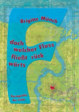 Cover of the book Doch welcher Fluss fließt rückwärts by Antonia Pauly